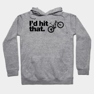 Mountain Biking - I'd hit that MTB Wheelie Hoodie